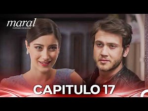 Maral Viviendo Un Sueño - Capitulo 17 (Doblado en Español)