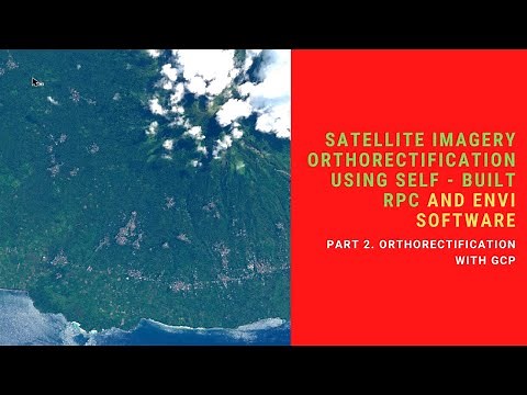 Satellite Imagery Orthorectification Using ENVI. Pt.2 GCP Orthorectification using Self-built RPC