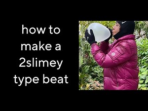 how to make a 2slimey type beat