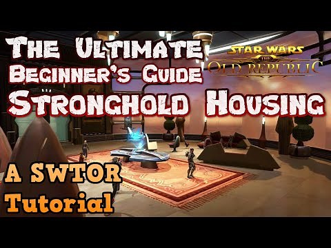 The Ultimate Beginner's Guide to Star Wars: The Old Republic - Stronghold Housing