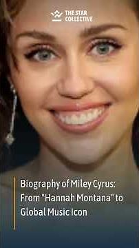 Biography of Miley Cyrus: From Hannah Montana to Global Music Icon
