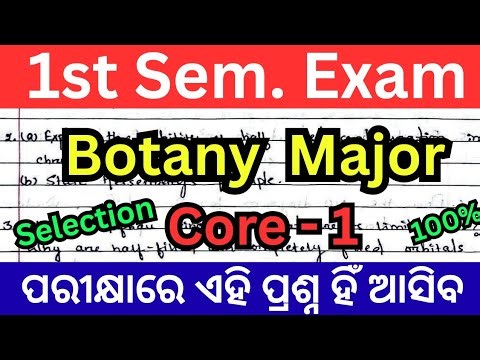 Botany Core 1 Selection question | 1st Semester exam | NEP 2020 | ଏହି ପ୍ରଶ୍ନ ହିଁ ଆସିବ