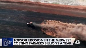 Soil erosion hits farmers in the Midwest, costs billions annually
