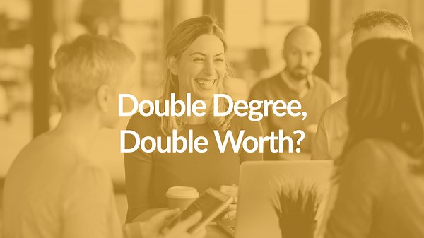 Business Casual: Double Degree, Double Worth?