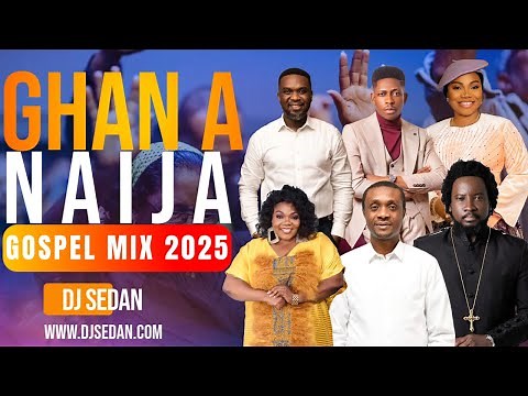 DJ Sedan - Ghana Naija Gospel Mix 2025 ft. Joe Mettle, Mercy Chinwo, Sonnie Badu, Moses Bliss