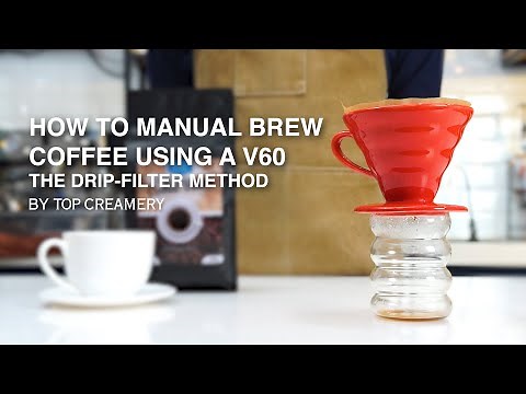 How to Manual Brew Coffee using a V60 - The Drip-Filter Method