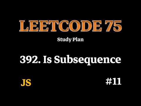 LeetCode 392 Is Subsequence | Easy Two Pointer Approach | Day 11 | JavaScript