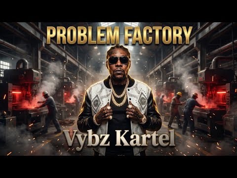 Vybz Kartel X FL FL - Problem Factory (Official Music Video)