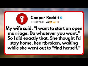 My Wife said, “I want to start an open Marriage. Do Whatever you want.” So I did Exactly that...