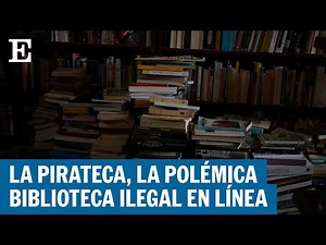 La Pirateca, el controvertido e ilegal proyecto para descargar libros gratis | EL PAÍS