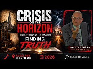 1. Crisis On The Horizon: Finding Truth by Walter Veith Presented in New Zealand & Australia 2026