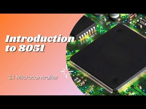 3.1 Introduction to 8051 Microcontroller