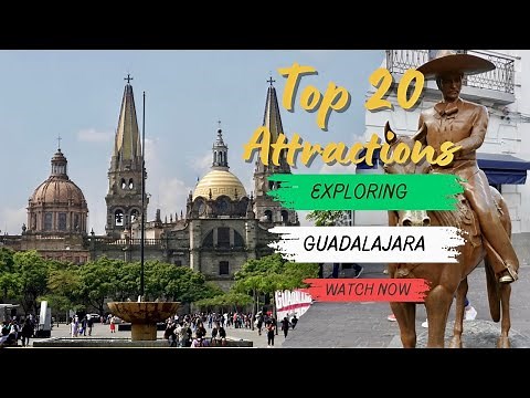 72-Hour Adventure in Guadalajara, Mexico - Restaurants, Landmarks, Nightlife & More!