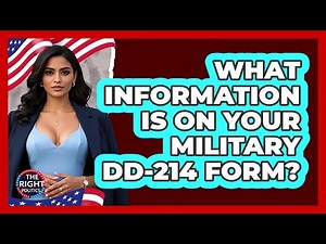 What Information Is On Your Military DD-214 Form? - The Right Politics
