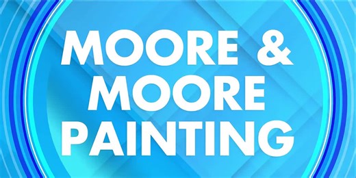 Get Painting and Re-modeling done with Moore and Moore