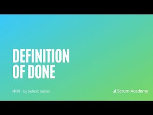 Definition of Done | Explained by Sohrab Salimi (Scrum Academy) | Whats is the Definition of Done?