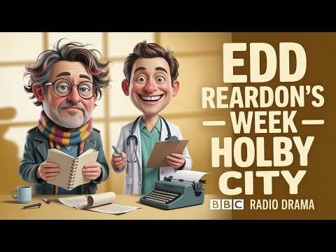 Ed Reardon's Week - Holby City | BBC Radio Drama