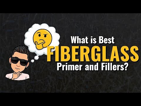 Best Fiberglass Primer and Fillers for Fiberglass Refinishing ✔️