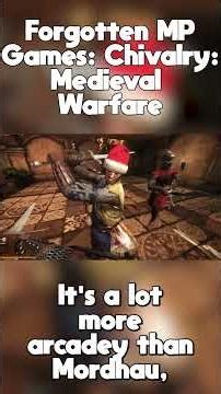Forgotten MP Games: Chivalry: Medieval Warfare