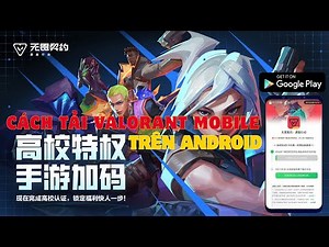 CÁCH TẢI VALORANT MOBILE TRÊN ANDROID MỚI NHẤT
