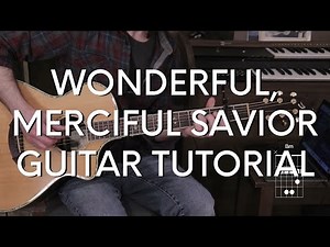 Selah - Wonderful Merciful Savior Guitar Tutorial