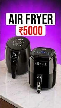 Best Air Fryer under 5000 in 2026 | INALSA vs SANSUI