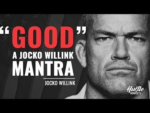 GOOD - Jocko Willink Inspirational Speech