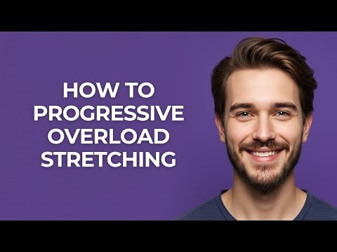 How to Progressive Overload Stretching - GUIDE!