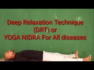 Deep Relaxation Technique (DRT) | YOGA NIDRA For All Diseases | Swami Vivekananda Yoga Trust |