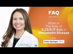 FAQ: What is The Role of IL23/IL17 Axis in Rheumatic Disease