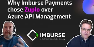 Why Imburse Payments Chose Zuplo Over Azure API Management