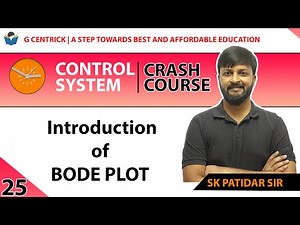 Lec 25 Introduction of BODE PLOT || CRASH Course || Control System || SK Patidar Sir || GATE-2022