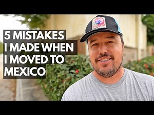 5 Mistakes I Made When I Moved To Mexico 🇲🇽