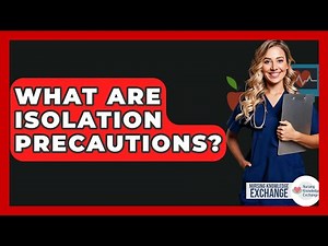 What Are Isolation Precautions? - Nursing Knowledge Exchange