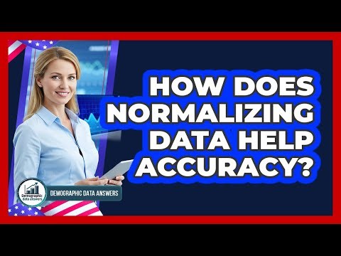 How Does Normalizing Data Help Accuracy?