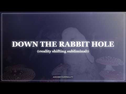 DOWN THE RABBIT HOLE // reality shifting // alice in wonderland subliminal