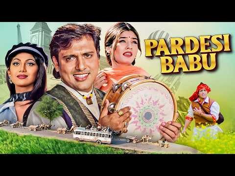 Pardesi Babu (1998) - 90s Blockbuster Comedy Hindi Movie | Govinda, Raveena Tandon, Shilpa Shetty
