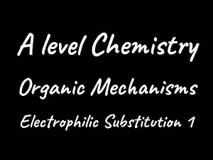 Organic Mechanism - Electrophilic Substitution 1