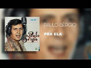 Paulo Sérgio - Pra Ela (Áudio Oficial)