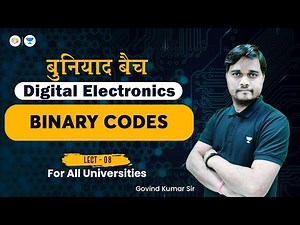 Digital Electronics || Binary codes || Lect .08 || बुनियाद बैच || Govind Sir