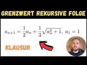 GRENZWERT einer REKURSIVEN Folge bestimmen - Klausuraufgabe