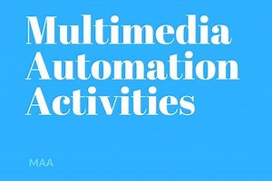 Multimedia Automation Activities