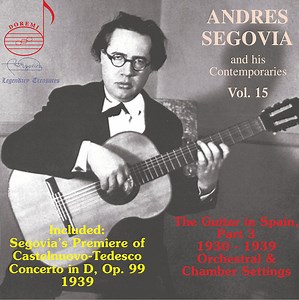 Andrés Segovia - Andres Segovia And His Contemporaries Vol. 15
