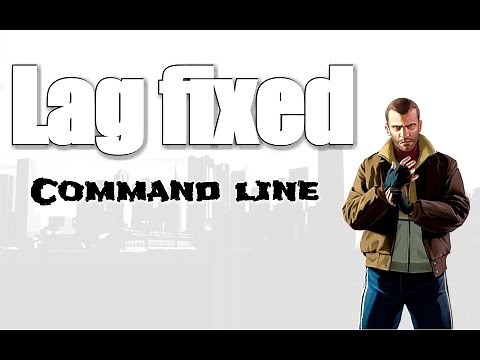 GTA 4 lag fix commandline