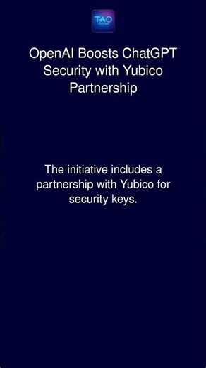 OpenAI Boosts ChatGPT Security with Yubico Partnership