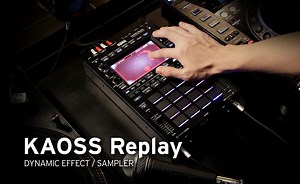 KAOSS Replay - DYNAMIC EFFECT / SAMPLER | KORG (USA)