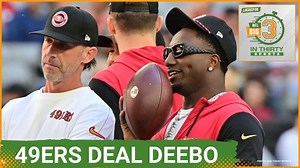 The 49ers Trade Deebo Samuel to the Commanders for a 5th Round Pick | The Big 3 in 30 NFL