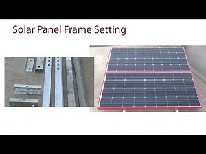 How to install Solar setup, solar panel frame setting