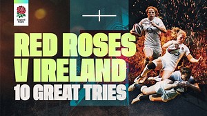 🔝🔟 Enjoy 10 of the best Red Roses tries against Ireland 🤩 | England Rugby