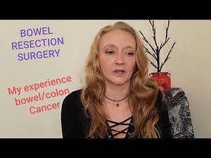 BOWEL RESECTION SURGERY. BOWEL/COLON CANCER. MY EXPERIENCE